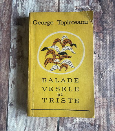 Literatură română. Poezie. - George Topîrceanu - Balade vesele și triste