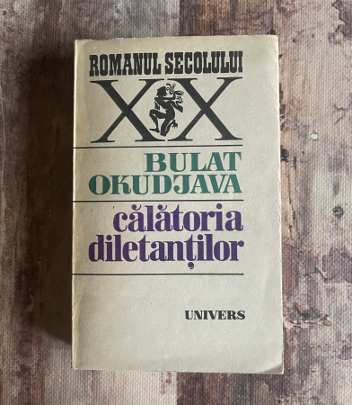Toate produsele - Bulat Okudjava - Călătoria diletanților