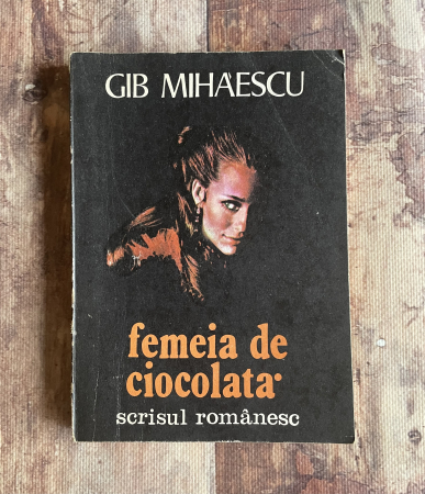 Literatură română. Poezie. - Gib I. Mihăescu - Femeia de ciocolată