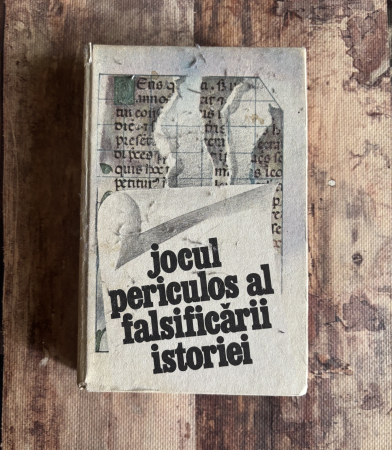 Istorie - Ștefan Pascu, Ștefan Ștefănescu - Jocul periculos al falsificării istoriei