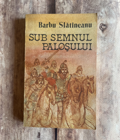 Literatură română. Poezie. - Barbu Slătineanu - Sub semnul paloșului