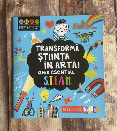 Cărți pentru copii - Eryl Nash - Transformă știința în artă! Ghid esențial S.T.E.A.M.