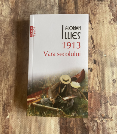 Toate produsele - Florian Illies - 1913. Vara secolului.