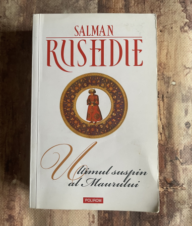 Salman Rushdie - Ultimul suspin al Maurului [0]