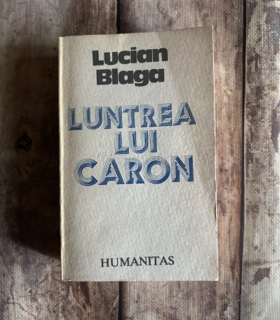 Toate produsele - Lucian Blaga - Luntrea lui Caron