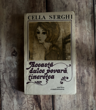 Toate produsele - Cella Serghi - Această dulce povară, tinerețea