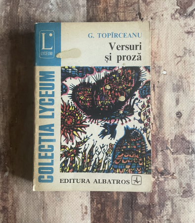 Literatură română. Poezie. - G. Topîrceanu - Versuri și proză