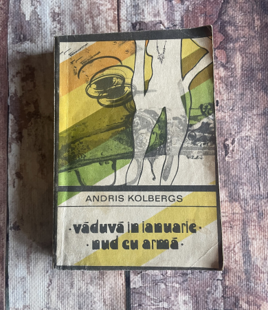 Cărți sub 10 lei - Andris Kolbergs - Văduvă în ianuarie. Nud cu armă.