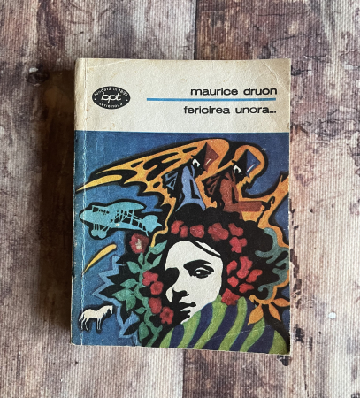 Toate produsele - Maurice Druon - Fericirea unora…