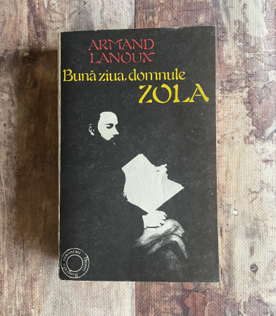 Literatură universală - Armand Lanoux - Bună ziua, domnule Zola