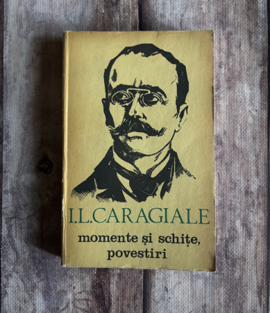 Toate produsele - I.L. Caragiale - Momente și schițe, povestiri