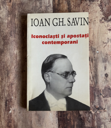 Toate produsele - Ioan Gh. Savin - Iconoclaști și apostați contemporani
