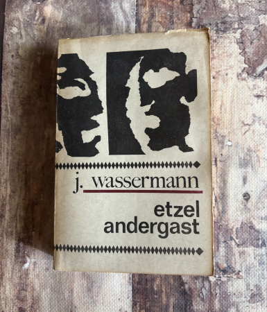 Literatură universală - Jakob Wassermann - Etzel Andergast
