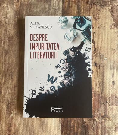 Toate produsele - Alex Ștefănescu - Despre impuritatea literaturii