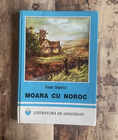 Literatură română. Poezie. - Ioan Slavici - Moara cu noroc