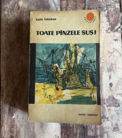 Toate produsele - Radu Tudoran - Toate pânzele sus!