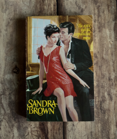 Literatură universală - Sandra Brown - Tu ești tatăl copilului meu
