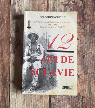 Literatură universală - Solomon Northup - 12 ani de sclavie