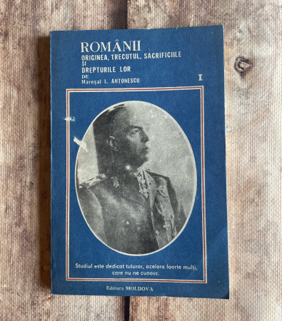 Toate produsele - Mareșal Ion Antonescu - Românii. Originea, trecutul, sacrificiile și drepturile lor