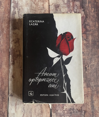 Literatură română. Poezie. - Ecaterina Lazăr - Aveam optsprezece ani