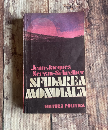 Cărți sub 10 lei - Jean-Jacques Servan-Schreiber - Sfidarea mondială