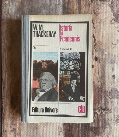 Cărți sub 10 lei - W.M. Thackeray - Istoria lui Pendennis. Vol II.