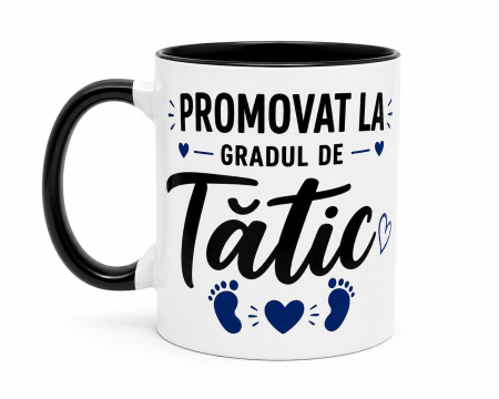 Căni personalizate - Cană personalizată – „Promovat la gradul de Tătic”
