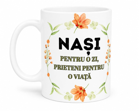 Căni personalizate - Cană personalizată – „Nași pentru o zi, prieteni pentru o viață”