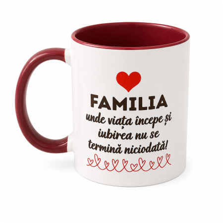 Căni personalizate - Cană personalizată „Familia – unde viața începe și iubirea nu se termină niciodată”