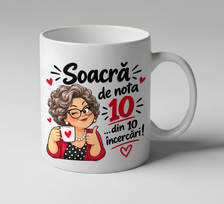Cani personalizate cu poze si mesaje - Cană Ceramică Personalizată Amuzantă – "Soacră de nota 10 ...din 10 încercări!"
