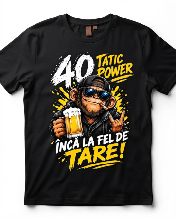 Tricouri Personalizate - Tricou Personalizat Aniversar "40 Tătic Power – Încă La Fel De Tare!"
