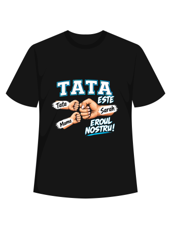 Tricouri Personalizate - Tricou Personalizat Tata "Eroul Nostru" cu Nume | Grafică Inclusă