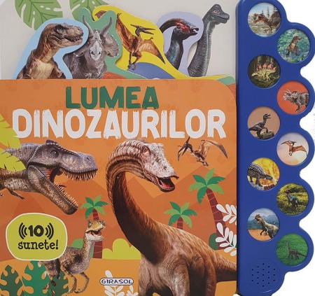 Carti bebelusi - 10 sunete - Lumea dinozaurilor