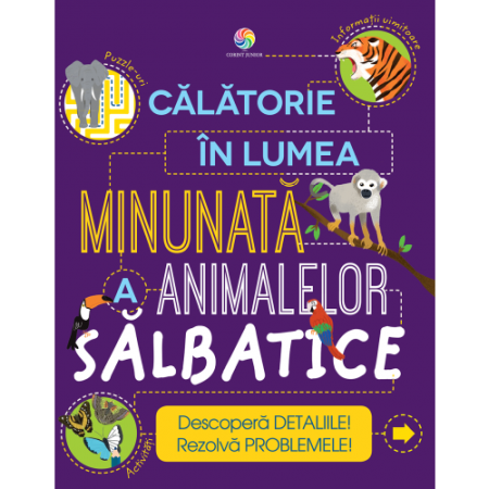Carti ilustrate - Calatorie in lumea minunata a animalelor salbatice