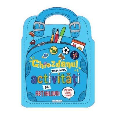 Carti educative - Ghiozdanul meu cu activitati si abtibilduri pentru baieti