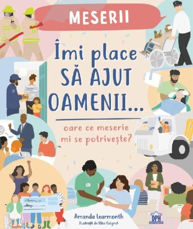 Carti - Imi place sa ajut oamenii: Oare ce meserie mi se potriveste?