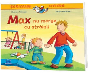 Carti educative - Soricelul cititor - Max nu merge cu strainii