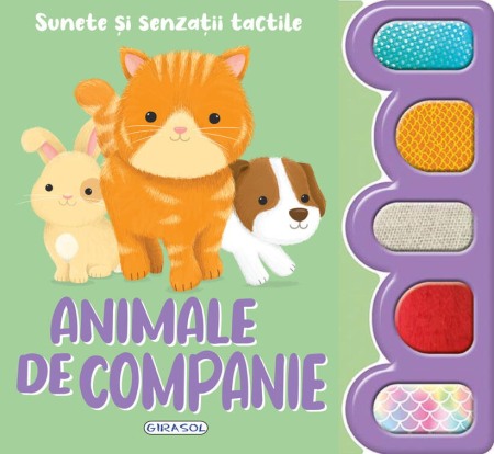 Carti bebelusi - Sunete si senzatii tactile - Animale de companie