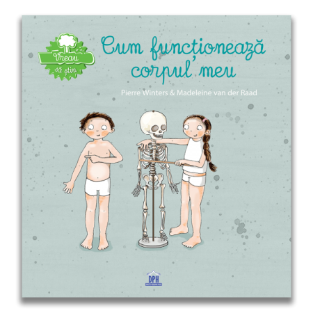 Carti educative - Vreau sa stiu - Cum functioneaza corpul meu