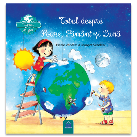 Carti - Vreau sa stiu: Totul despre Soare, Pamant si Luna