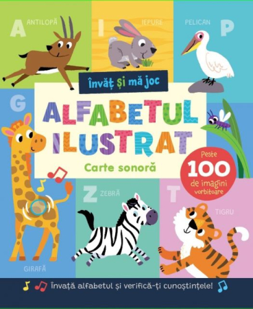 Cărți Sonore - Alfabetul ilustrat - Carte sonoră. Învăț și mă joc • Peste 100 de imagini vorbitoare