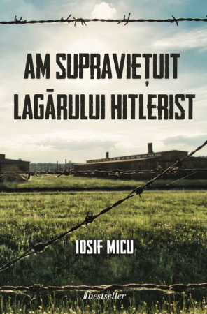 Cărți - Am supravieţuit lagărului hitlerist