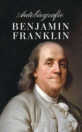 Biografii și Memorii - Autobiografie - Benjamin Franklin