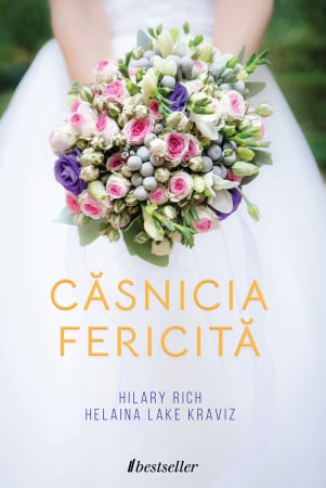Cărți - Coperta cărții Căsnicia Fericită. Sfaturi și Secrete pentru Tinerii Căsătoriți - Hilary Rich și Helaina Lake Kravitz