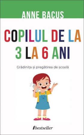 Dezvoltare Personală - Copilul de la 3 la 6 ani. Grădinița și pregătirea de școală