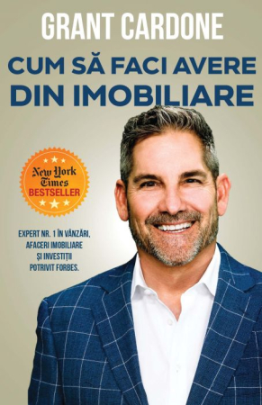 Cărți - Cum să faci avere din imobiliare - Grant Cardone