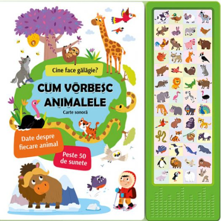 Cărți Sonore - Cum vorbesc animalele - Carte sonoră. Peste 50 de sunete • Date despre fiecare animal • Joacă educativă