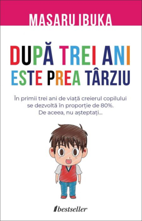 Cărți pentru Copii - După trei ani este prea târziu - Masaru Ibuka