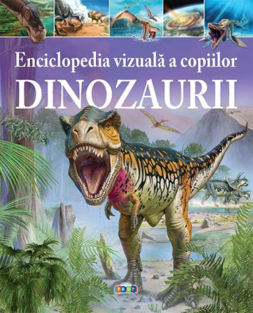 Enciclopedia Vizuală a Copiilor. Dinozaurii (8-10 ani, 10-12 ani)