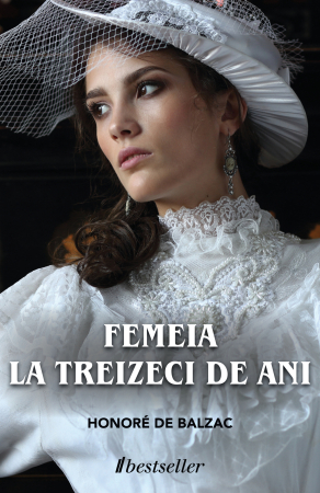 Cărți Clasice - Femeia la Treizeci de Ani - Roman de Honoré de Balzac